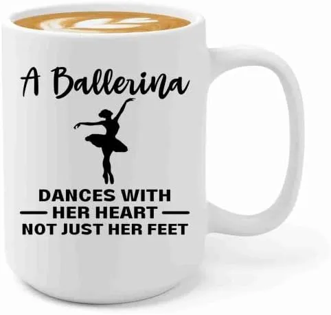 Ballerina Coffee Mug 15oz White -A ballerina dances - Dancer Musical Dancer Ballet Dance Teacher Choreographer Gymnastic Teen Girl Coach Instructor Performer