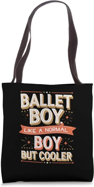 Ballet Boy Like a Normal Boy But Cooler Tote Bag