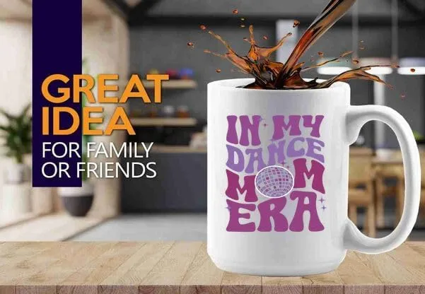 Dance Mom Era Coffee Mug 15oz White -Dance Mom Era B - Dancer Dance Teacher Ballet Coach Instructor Choreographer Zumba Party People Pole Dancer, BHUGSLEADER8526
