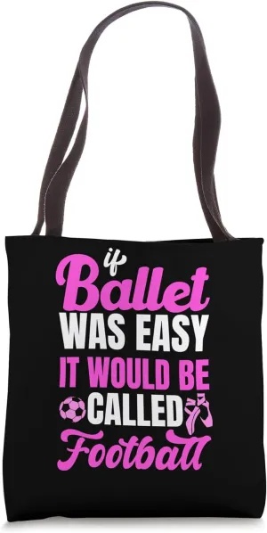 Funny Ballet Dancer Ballerina Saying Ballet Shoes Dancing Tote Bag
