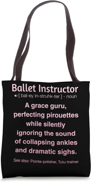 Funny Ballet Instructor Tote Bag