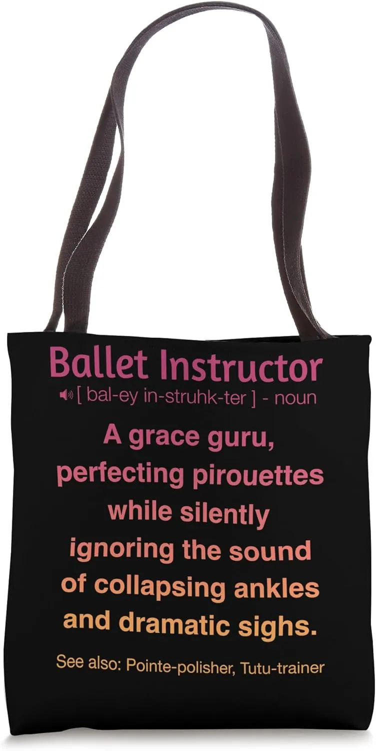 Funny Ballet Instructor Tote Bag