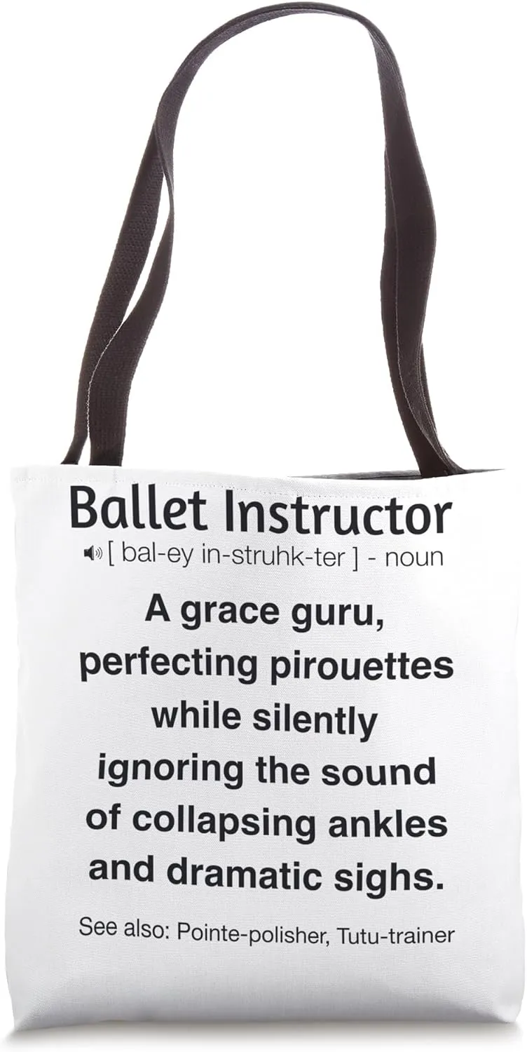 Funny Ballet Instructor Tote Bag