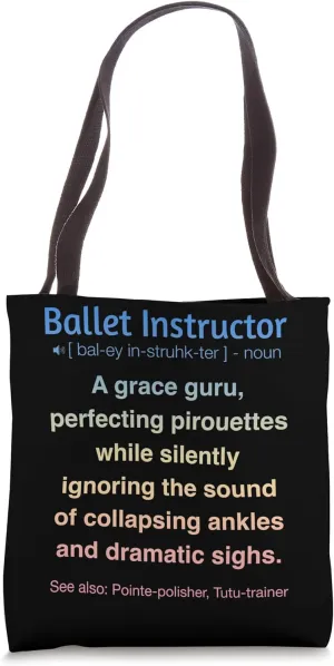 Funny Ballet Instructor Tote Bag