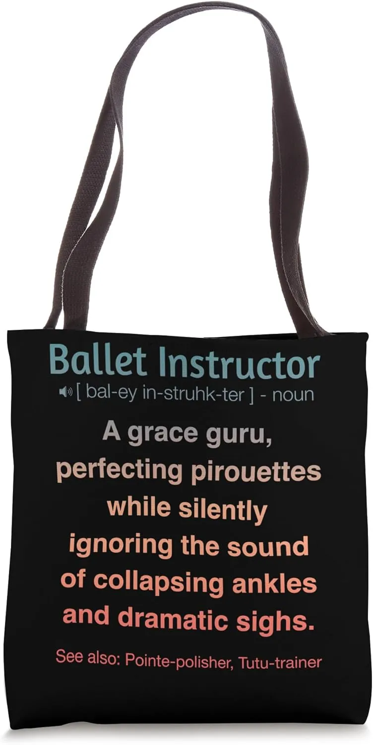 Funny Ballet Instructor Tote Bag