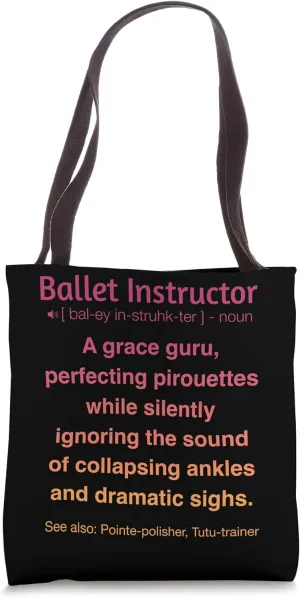 Funny Ballet Instructor Tote Bag