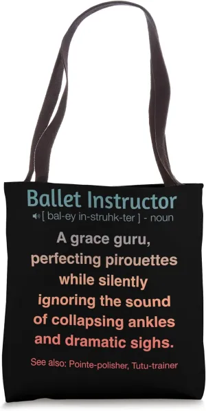 Funny Ballet Instructor Tote Bag